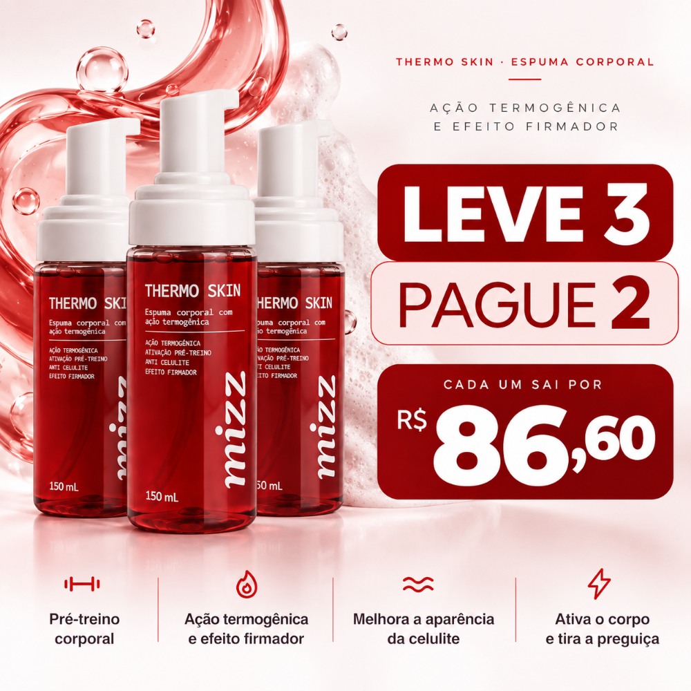 Thermo Skin Espuma Corporal termogênica 150ml Mizz — pré-treino, anti-celulite e firmador. Leve 3 Pague 2 por R$ 86,60