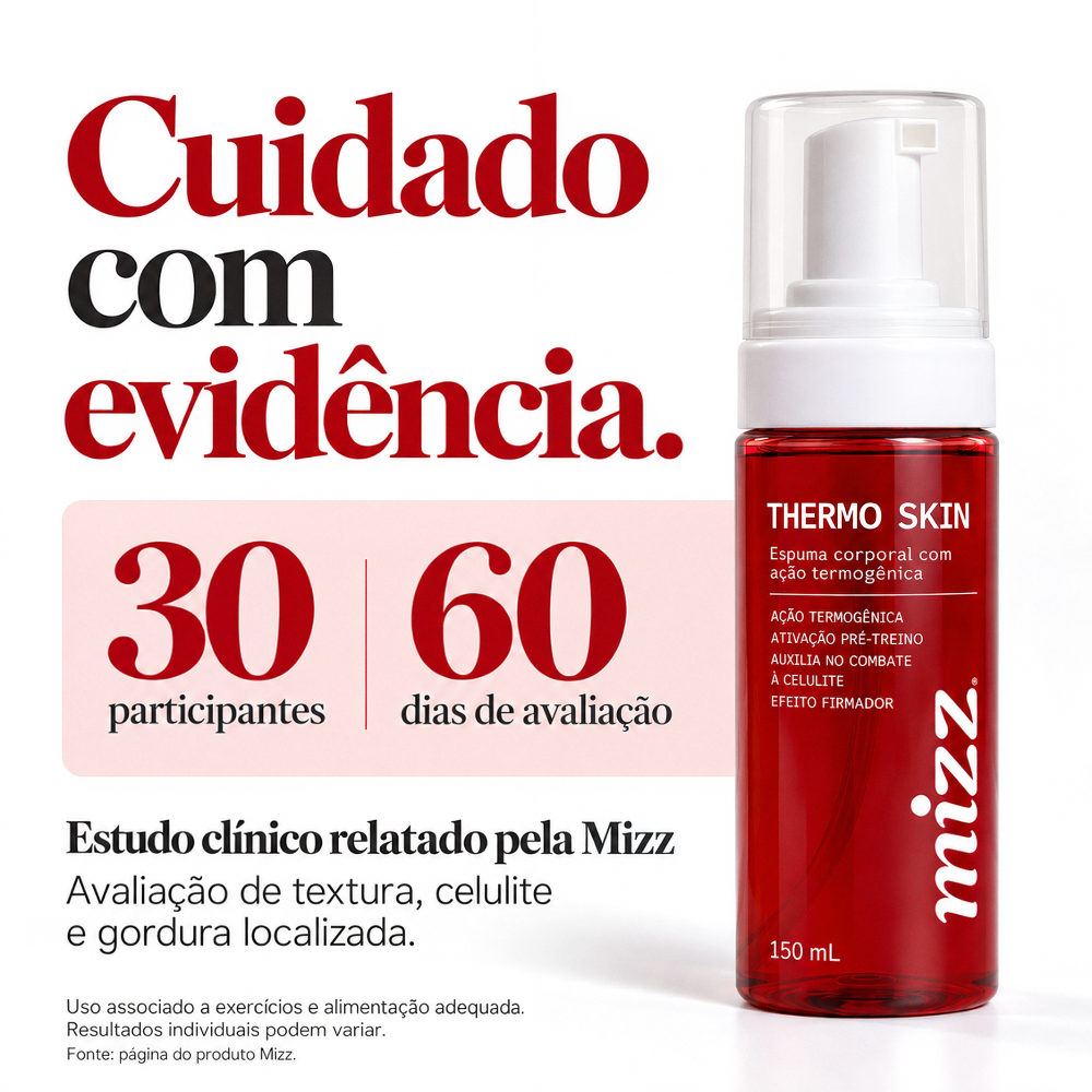 Thermo Skin Mizz com estudo clínico próprio — 30 participantes, 60 dias, textura, celulite e gordura localizada