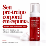 Thermo Skin Mizz pré-treino corporal em espuma — novo passo na rotina de cuidado antes da atividade física